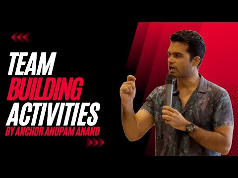 Team Building Activities by Anchor Anupam Anand