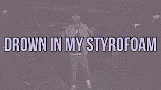 NoCap - Drown In My Styrofoam (Lyrics)