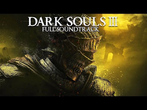 Dark Souls III - Full Soundtrack OST