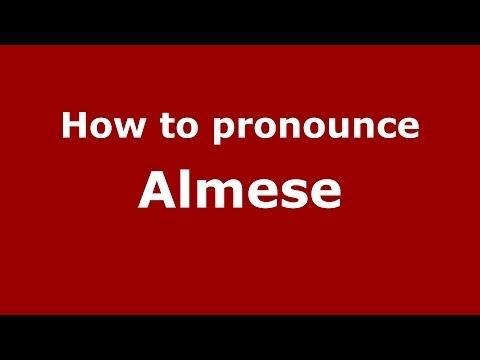 How to pronounce Almese (Italian/Italy) - PronounceNames.com
