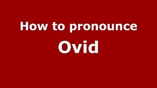 How to pronounce Ovid