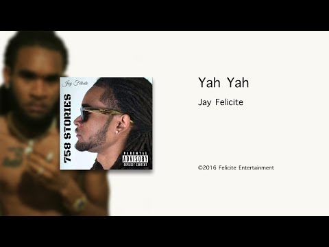 Yah Yah - Jay Felicite