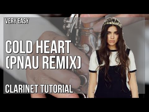 How to play Cold Heart (PNAU Remix) by Elton John and Dua Lipa on Clarinet (Tutorial)