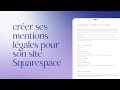 Créer Ses Mentions Légales Pour Son Site Internet Squarespace