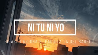 Ni Tu Ni Yo-Paquita La Del Barrio &amp; Ricardo Arjona (Letra)