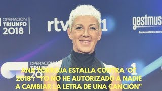 Ana Torroja estalla contra 'OT 2018': "Yo no he autorizado a nadie a cambiar