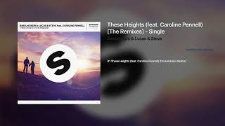 Bassjackers &amp; Lucas &amp; Steve - These Heights (feat. Caroline Pennell) [Crossnaders Remix]