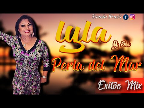 🎶 Lila y su Perla Del Mar -MIX- Solo Exitos 🎶🎧 [Sonido Brasil]