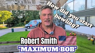 Robert Smith and His STORY, how He got into Bowling!