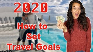 HOW TO Plan & BUDGET your TRAVEL like a PRO! 2020 Travel GOALS!