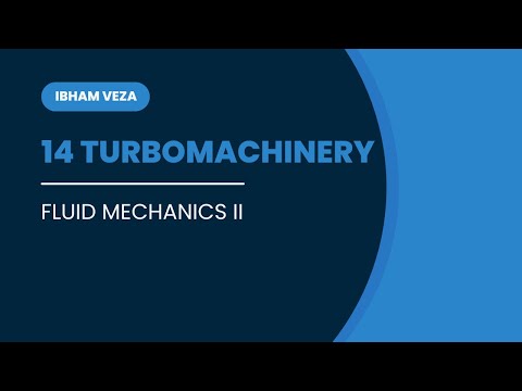 14. Turbomachinery in Fluid Mechanics | Pumps, Turbines, and Compressors in Fluid Mechanics