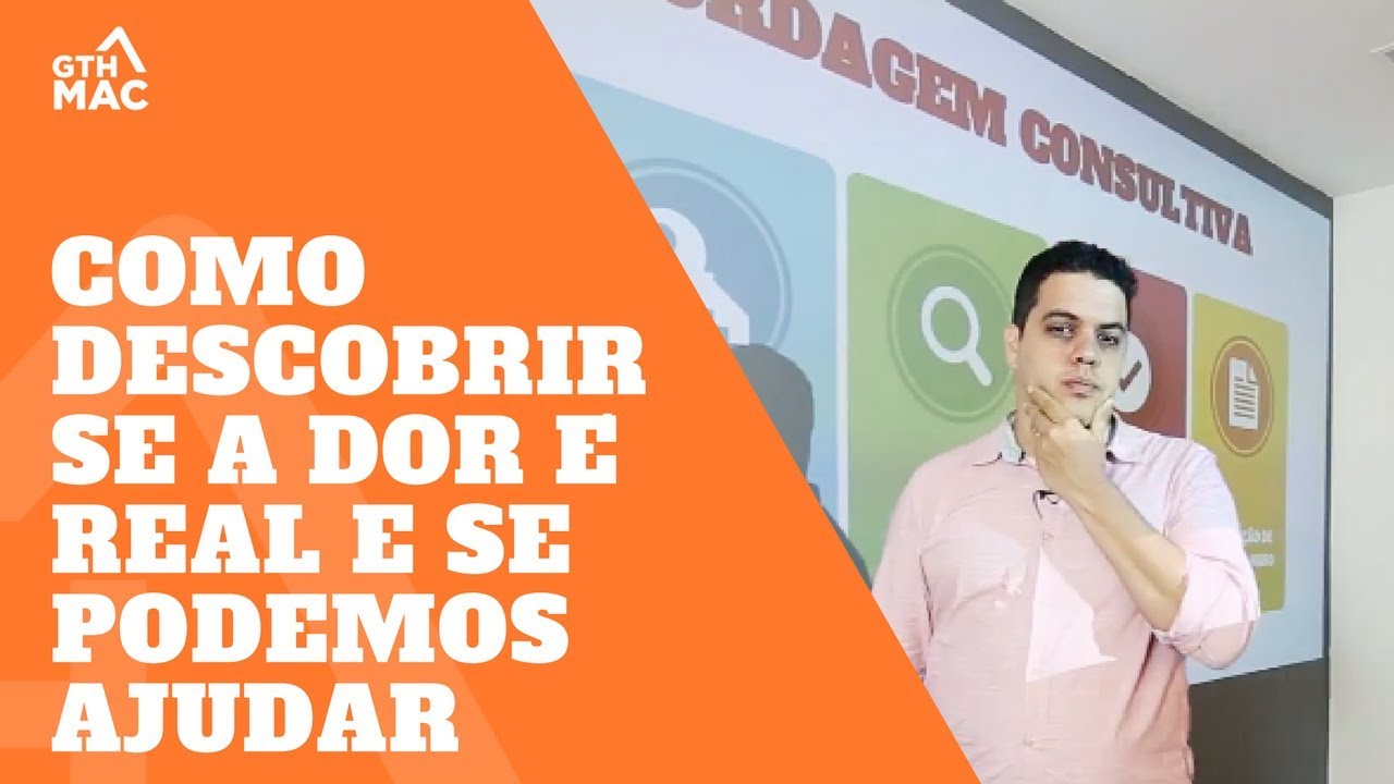 Como Descobrir se a dor é real e se podemos ajudar - Thiago Reis - Growth Machine