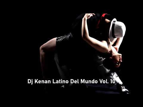 Dj Kenan Latino Del Mundo Vol 10