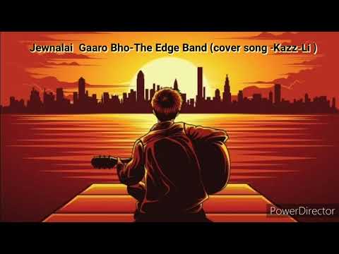 Jewnalai Gaaro Bho- Edge Band (cover song -Kazz-li)