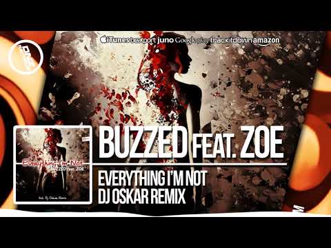 DNZ315 // BUZZED FEAT. ZOE - EVERYTHING I'M NOT DJ OSKAR REMIX (Official Video DNZ RECORDS)