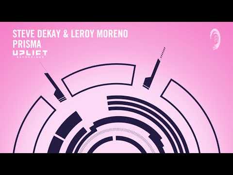 UPLIFTING TRANCE: Steve Dekay & Leroy Moreno - Prisma (Uplift Recordings)