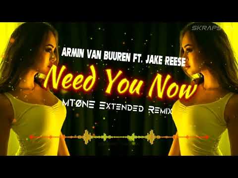 Armin Van Buuren feat. Jake Reese - Need You Now (MTØNE Extended Remix)