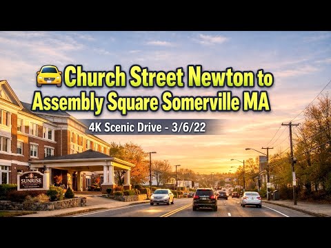 🚖 Church Street Newton to Assembly Square Somerville MA | 4K  Scenic  Drive - 3/6/22