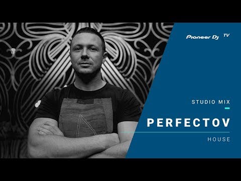 Perfectov /house/ @ Pioneer DJ TV | Moscow