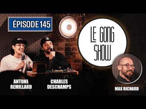 Le Gong Show - Ep.145 Max Richard