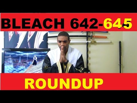 BLEACH CHAPTER 642-645 ROUND UP REVIEW!! (ELITE VER)