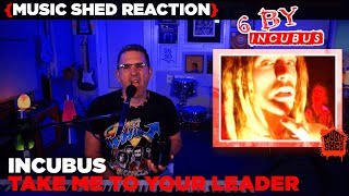 Music Teacher REACTS | Incubus &quot;Take Me To Your Leader&quot; | 6BY | MUSIC SHED EP260