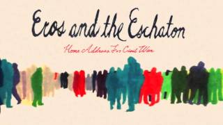 Eros and the Eschaton - Lately (I've Been Wondering) (Official)