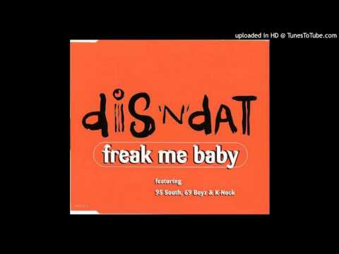 Dis N Dat feat. 95 South, 69 Boyz and K-Nock - Freak Me Baby (Bass Club Remix)