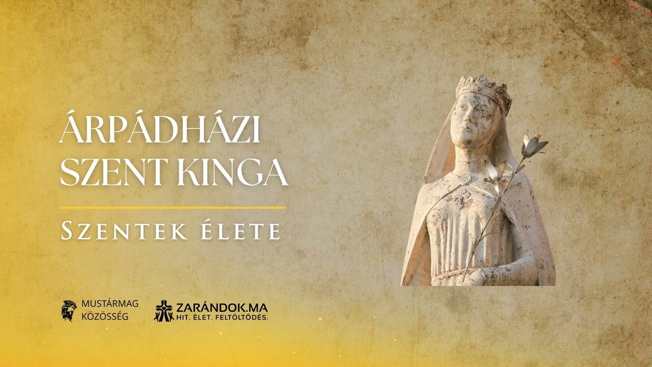 Árpád-házi Szent Kinga: A tróntól a kolostorig – Szentek élete