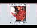 Jennifer Lopez - Let's Get Loud (Saac Baley Extended Edit)