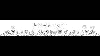The Board Game Garden Live Stream