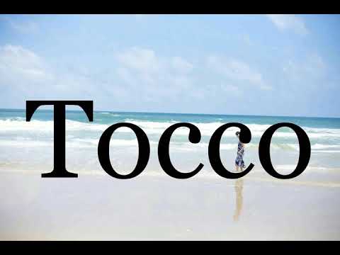 How To Pronounce Tocco🌈🌈🌈🌈🌈🌈Pronunciation Of Tocco