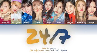 Twice (트와이스) - 24/7 | Han/Rom/PT-BR | Color Coded Lyrics