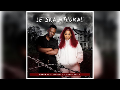 Le Ska Nthoma (Official Audio) | Snaka ft Shandesh & Bongo Beats