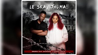Download lagu Le Ska Nthoma | Snaka ft Shandesh & Bongo Beats mp3