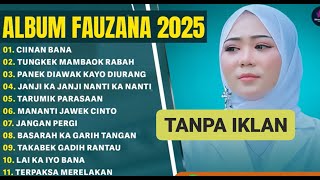 Download lagu FAUZANA FULL ALBUM (TANPA IKLAN) TERBAIK 2025 | CIINAN BANA | LAGU POP MINANG TERBARU 2025 mp3