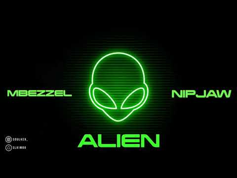 ALIEN X NIPJAW X MBEZZEL (AUDIO)