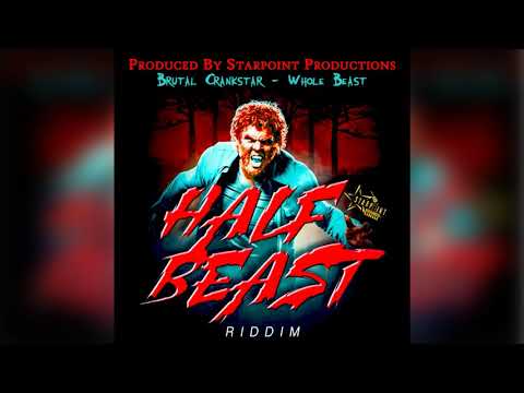 Brutal Crankstar - Whole Beast ( Half Beast Riddim )