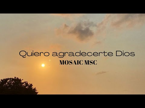 Quiero Agradecerte Dios
