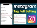 Instagram Tag Setting Explain Instagram Tag Settings Instagram Tag Problem Instagram Tags