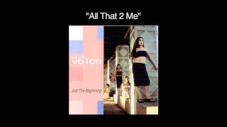 One Vo1ce - All That 2 Me