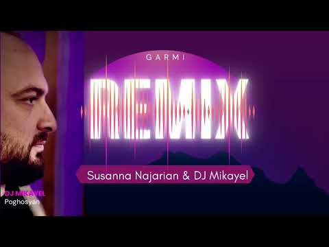 DJ Mikayel & Susanna Najarian Garmi REMIX