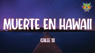 Calle 13 - Muerte En Hawaii ( Letra/Lyrics )