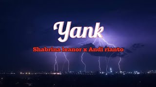 Download lagu Yank — Shabrina leanor X Andi rianto Lirik mp3 Download lagu Yank — Shabrina leanor X Andi rianto Lirik mp3