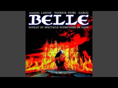 Garou, Daniel Lavoie, Patrick Fiori - Belle (Extrait Du Spectacle "Notre-Dame De Paris") [Audio HQ]