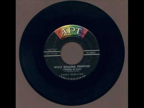 WHILE WALKING TOGETHER (Thinking Of Love) ~ Bobby Hamilton (1958)