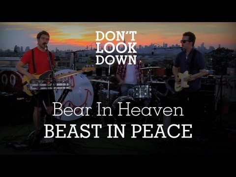 Bear In Heaven - Beast In Peace - Don't Look Down