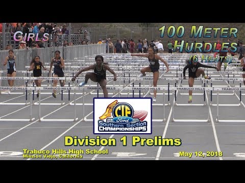 2018 TF - CIF-ss Prelims (D1) - 100H (Girls, 6 Heats)