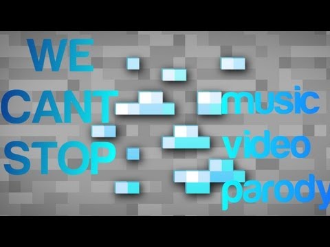 "We Will Mine" - A Minecraft Parody of Miley Cyrus We Can't Stop (Music Video)