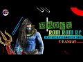 Bhole Rom Rom Re Trap Mix Bass Boosted New 2021 Bhole Dj Soundcheck Hansraj Boyzz Dj Ankit Pro
